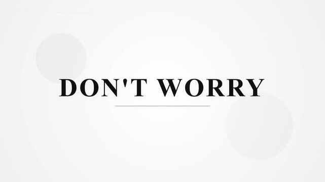 Don't Worry Inspirational Text Motion Graphic