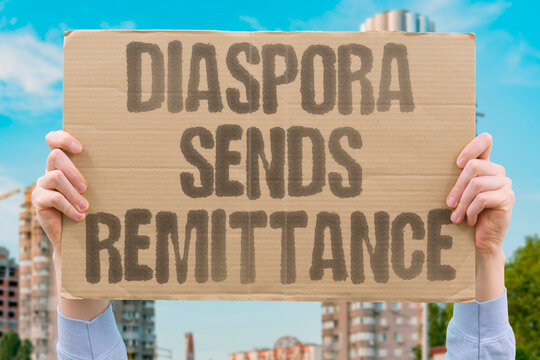 "Diaspora sends remittance" Expatriates transfer money home. DIASPORA. REMITTANCE. MONEY. TRANSFER. FAMILY.