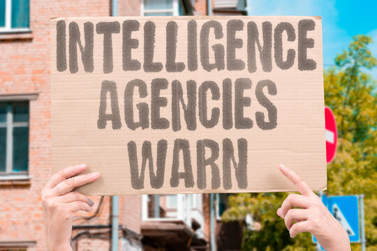 "Intelligence agencies warn" Security officials issue critical alerts. INTELLIGENCE. WARNING. SECURITY. AGENCIES. ALERT.