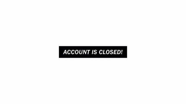  Closed Account Warning Text Animation in 4K on transparent background .Account is closed text animation  with Alpha Channel. Account Closed Alert Animation 