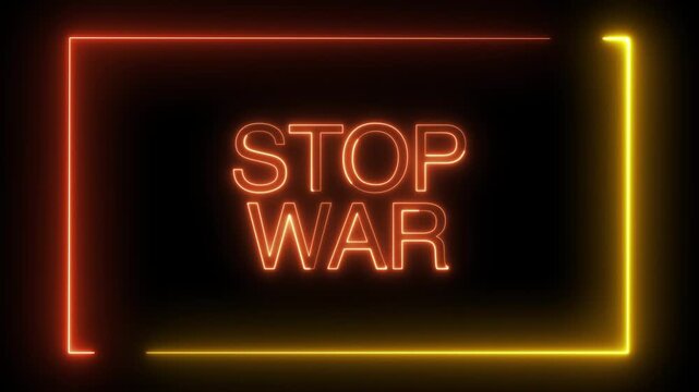 Stop war text neon sign animation with glowing orange frame