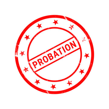 Red probation rubber stamp on white background, distressed circular ink imprint, legal and employment status concept