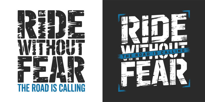 Ride without fear motivational typography design for biker clothing apparel prints