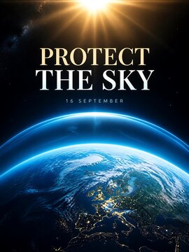 Protect the Sky environmental poster, Earth from space with sun flare, 16 September ozone layer awareness concept