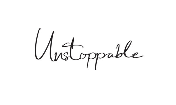 unstoppable text font calligraphy hand written lettering script black color object icon unstoppable success power motion force energy ambition inspiration idea unstoppable business impact unstoppable 