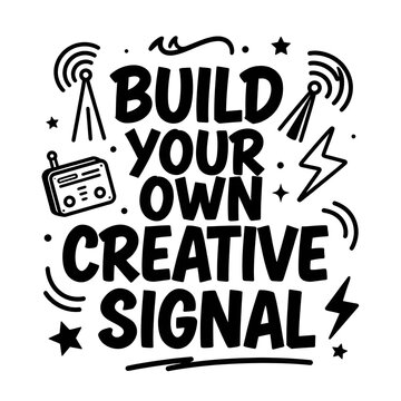 Build your own creative signal motivational typography poster design.