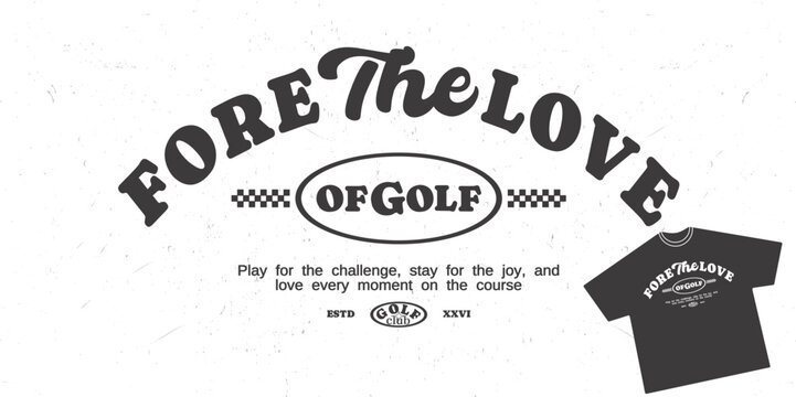 Retro vintage typography streetwear design. Golf sports slogan typography for print, jersey, tee, hat, t-shirt, sweatshirt, hoodie, wall art for clothing brand design - Vector