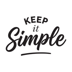 Fototapeta premium Keep It Simple Minimal Inspirational Typography Quote Design