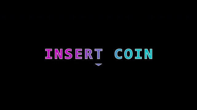 Retro arcade insert coin neon text flashing on black background