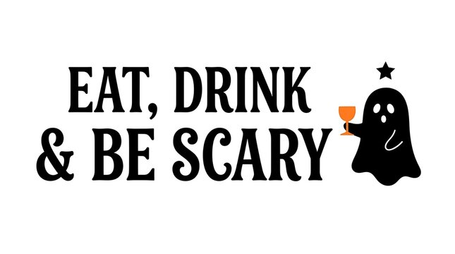 Eat drink and be scary halloween typography with ghost and pumpkin illustration