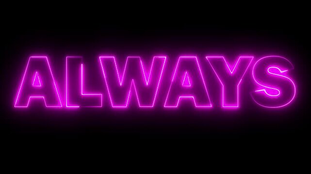 glowing neon pink color ALWAYS text icon animation business poster template signboard alphabet font letter word banner sign symbol footage on black background	