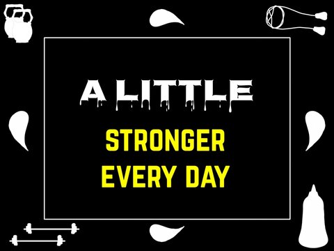 Celebrates incremental strength gains through consistent effort.