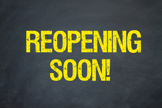 Reopening soon!	
