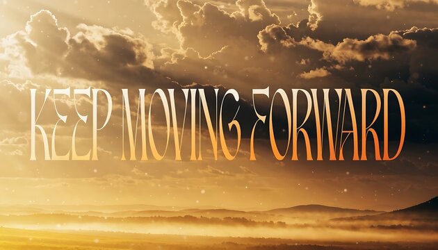 Keep Moving Forward Motivational Quote Over a Golden Misty Mountain Landscape Keywords: keep moving forward, motivational quote, typography, lettering, text, message, inspiration, perseverance