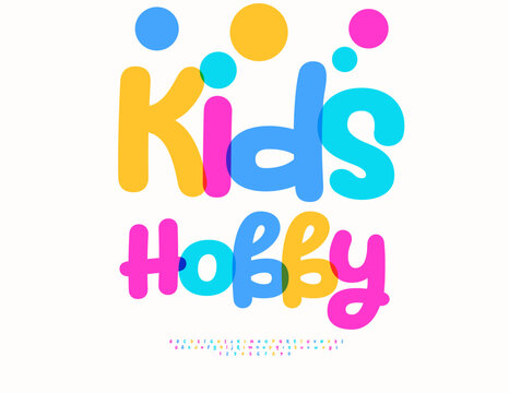 Vector Joyful icon Kids Hobby. Funny Colorful Font. Unique set of Bright Children Alphabet Letters and Numbers.