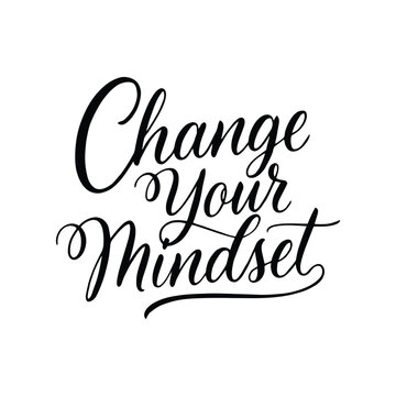 Handwritten change your mindset motivational quote on white background for personal growth and success