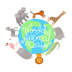 Fototapeta premium Cute animals walking round the globe, planet Earth with World Animal Day text illustration. Tropical and woodland wildlife. Kawaii cartoon characters. Environment protection hand drawn vector design
