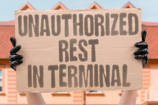 "unauthorized rest in terminal" Warning posted against unauthorized rest in terminal. WARNING. POSTED. SLEEP. UNAUTHORIZED. RULE.