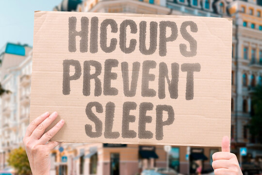 "Hiccups prevent sleep" Recurrent spasms make falling asleep difficult and rest fragmented. SLEEP. INSOMNIA. REST. QUALITY.