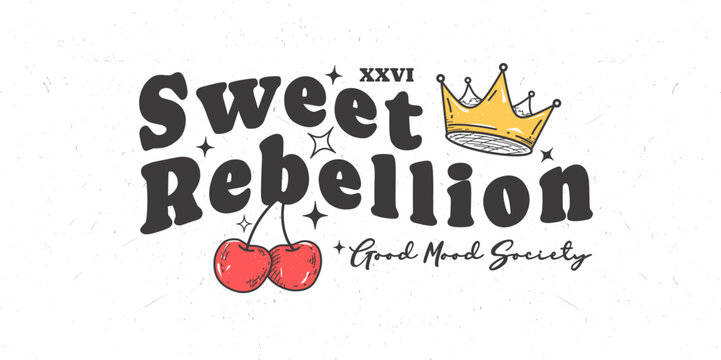 Sweet rebellion crown and cherry typography for print, jersey, tee, hat, t-shirt, sweatshirt, hoodie for clothing brand design - Vector