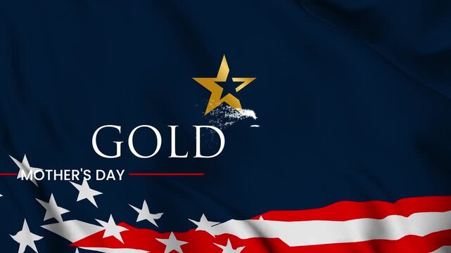 Gold Star Mother's Day Celebration text  animation with American Flag Background	