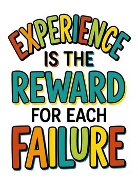 Experience is the reward for each failure, motivational quote with colorful typography isolated on white background