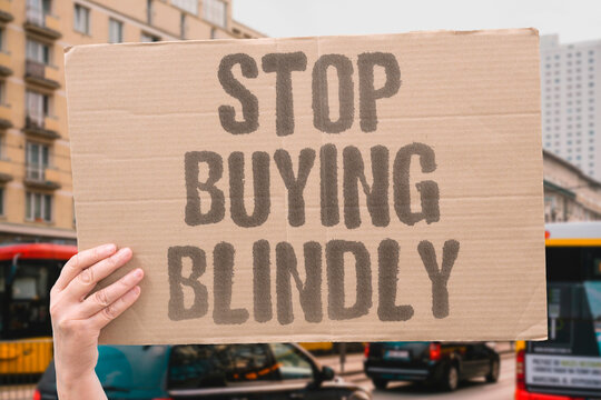 "Stop buying blindly" Consumer choice drives market demand; refusing purchases sends economic signals. CHOICE. MARKETS. ECONOMICS. PURCHASING.