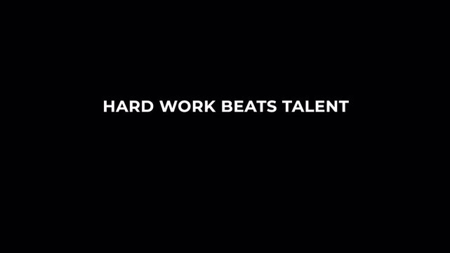 Kinetic typography animation displaying the powerful and inspiring message hard work beats talent, emphasizing the importance of effort, dedication, and perseverance over natural ability
