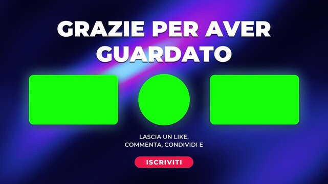 Italian thank you end screen template with glowing aurora gradient, chroma key placeholders, and subscribe button. Animated outro invites viewers to like, comment, share, and follow the channel.