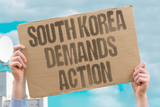"South Korea demands action" Regional leader presses for diplomatic resolution. KOREA. DIPLOMACY. SECURITY. NUCLEAR. NEGOTIATION.