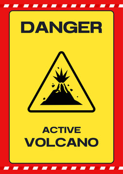 Danger warning sign featuring an erupting volcano symbol and active volcano message, indicating volcanic activity and potential hazards.
