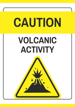 Caution sign warning of volcanic activity, featuring an erupting volcano symbol and bold hazard messaging for public safety.