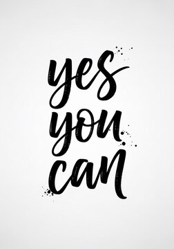 Inspirational Hand-Lettered Phrase: "Yes You Can" on White Background, Encouragement, Motivation