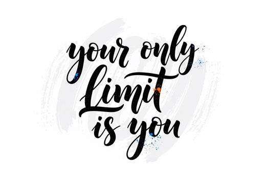 Inspirational quote, motivational text, personal growth, self-improvement, limitless potential, empowering message, positive affirmation, calligraphy art.