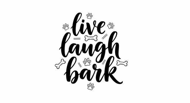 Whimsical Dog Paw Print and Bone Art: Live, Laugh, Bark.