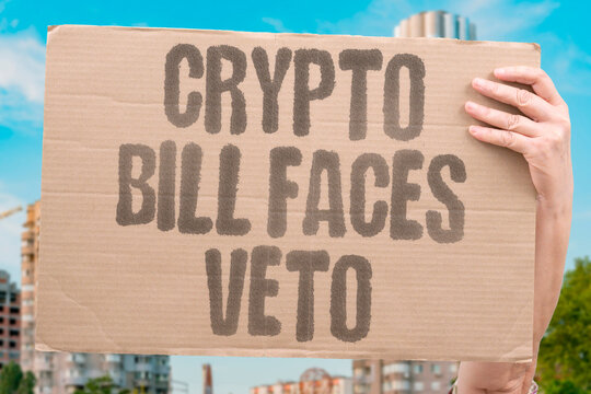 "Crypto bill faces veto" Legislative proposal threatened by presidential rejection. CRYPTO. BILL. VETO. LEGISLATIVE. THREAT.
