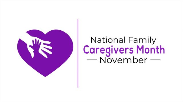 Motion graphics of National Family Caregivers Month, highlighting family caregivers, compassion, support, gratitude, and caregiving recognition. 4k video.