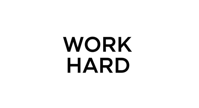 Inspirational work hard typography quote with bold text