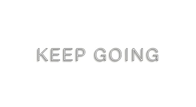 Motivational text and typography design 'keep going' quote for posters social media and positive affirmations
