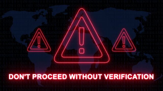 Cybersecurity warning alert featuring glowing red neon hazard triangles and digital map background, with the urgent, text message don't, proceed without verification data
