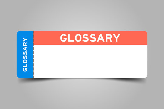Blue and orange color ticket with word glossary and white copy space