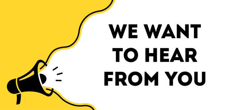 We Want to Hear From You banner, customer feedback, survey, opinion, communication, engagement, marketing, megaphone, vector illustration