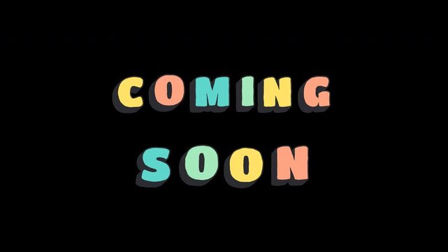 Coming Soon Hand Drawn 3D Stop Motion Animation. 4K Alpha Channel