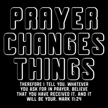 Prayer Changes Things Mark 11 24 Svg