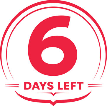 6 Days left countdown timer. Red countdown days to go poster.