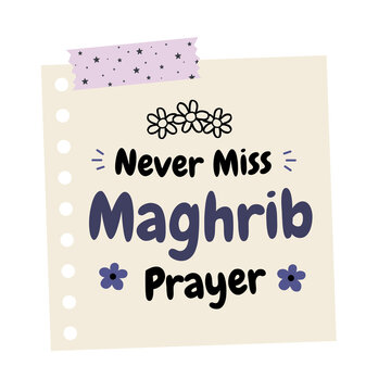 Islamic planner sticker Never Miss Maghrib Prayer lettering note paper on transparent background