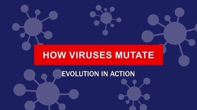 Educational motion explaining how viruses mutate and evolve in real time, featuring scientific of viral pathogens and biological replication processes for medical presentations