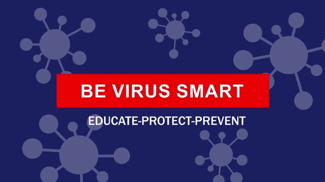 Be virus smart educational motion featuring essential public health advice for disease prevention, hygiene awareness, and global pandemic safety protocols in a modern medical style