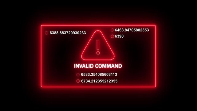 Neon red digital warning sign displaying invalid command error message with rapidly changing mathematical data streams and cyber security system failure alert animation on a dark background interface