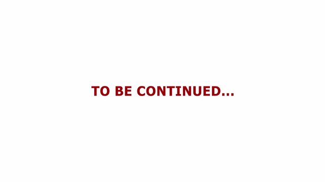 To Be Continued Text Animation , Title Reveal Motion Graphics Transparent Background in 4K .To Be Continued video ending animation ,To Be Continued Title Screen Animation ,Alpha Channel.